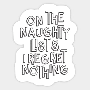 On The Naughty List & I Regret Nothing Sticker